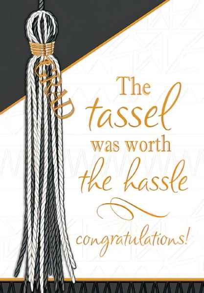 The Tassel Was Worth The Hassle...Congratulations! Card