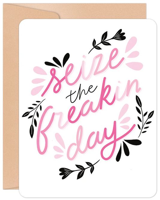 'Seize The Freakin Day' Willow & Ivy Card