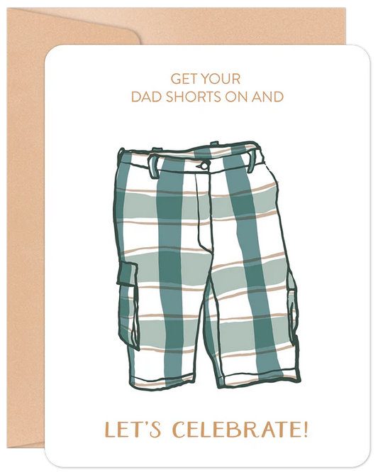 'Get Your Dad Shorts On And Let's Celebrate' Willow & Ivy Birthday Card