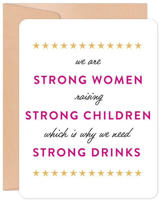 'Strong Women, Strong Children, Strong Drinks' Willow & Ivy Card